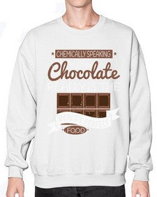 chemically speaking chocolate really is the worlds perfect food 88# - chocolate- Sweatshirt - Crew