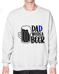 dad needs a beer 890# - beer- Sweatshirt - Crew