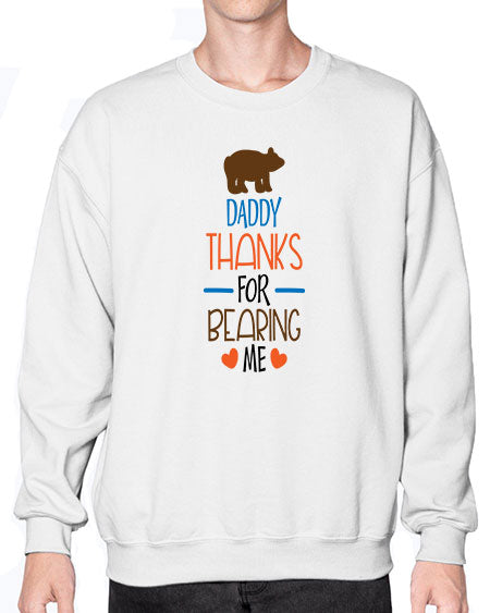 daddy thanks for bearing me 85# - bears - animals- Sweatshirt - Crew