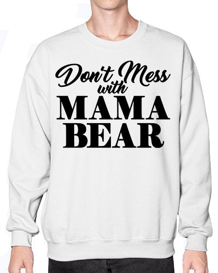 dant mess with mama bear 87# - bears - animals- Sweatshirt - Crew