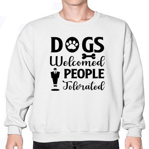 dogs welcome people tolerated 135# - dogs- Sweatshirt - Crew