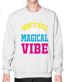 dont kill my magical vibe 95# - unicorn- Sweatshirt - Crew