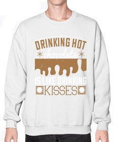 drinking hot chocolate is like drinking kisses 151# - chocolate- Sweatshirt - Crew