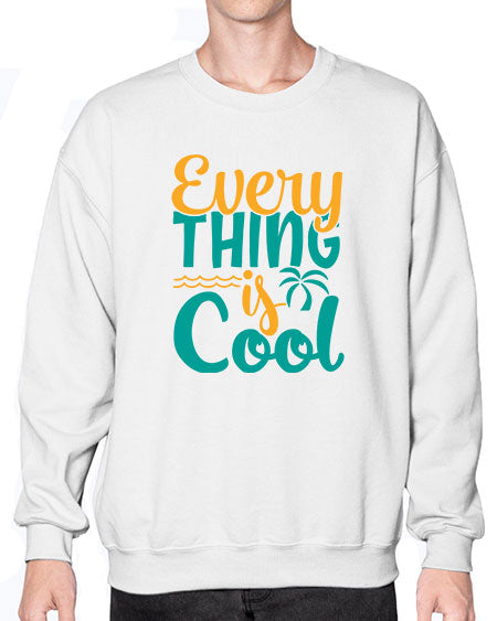 every thing is cool Style 106# - summer- Sweatshirt - Crew