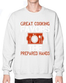 great cooking favors the prepared hands 183# - cooking- Sweatshirt - Crew