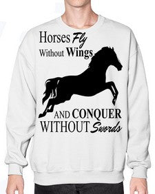 horses fly without wings and conquer without swords - horse- Sweatshirt - Crew