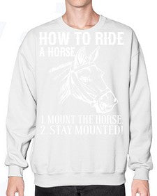 how to ride a horse just stay mounted - horse- Sweatshirt - Crew