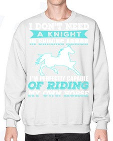 i dont need a knight in shining armor - horse- Sweatshirt - Crew