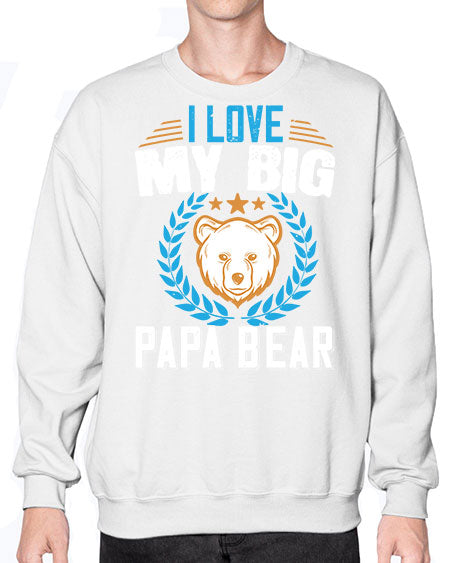 i love my big papa bear 141# - bears - animals- Sweatshirt - Crew