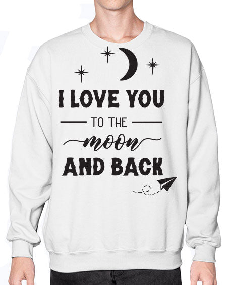 i love you to the moon and back 5# - moon- Sweatshirt - Crew