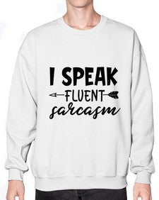 i speak fluent sarcasm 38# - sarcastic- Sweatshirt - Crew