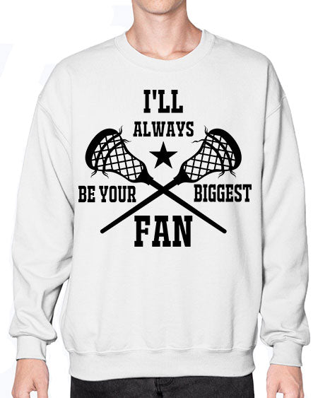 i'll always be your biggest fan 10# - lacrosse- Sweatshirt - Crew