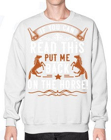 if you can read this put me back on the horse Style 37# - horse- Sweatshirt - Crew