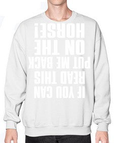 if you can read this put me back on the horse - horse- Sweatshirt - Crew