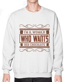 im a woman who wants her chocolate 273# - chocolate- Sweatshirt - Crew