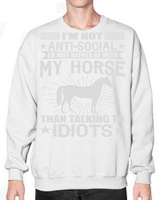 im not anti social id just rather be with my horse - horse- Sweatshirt - Crew
