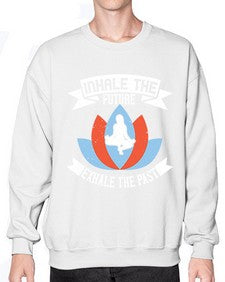 inhale the future exhale the past  336# - yoga- Sweatshirt - Crew