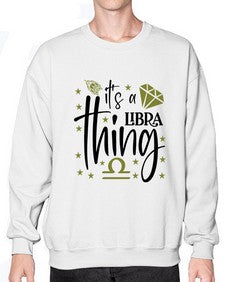 its a Libra thing 269# - libra- Sweatshirt - Crew