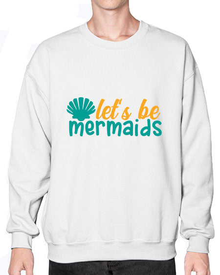 lets be mermaids Style 93# - summer- Sweatshirt - Crew
