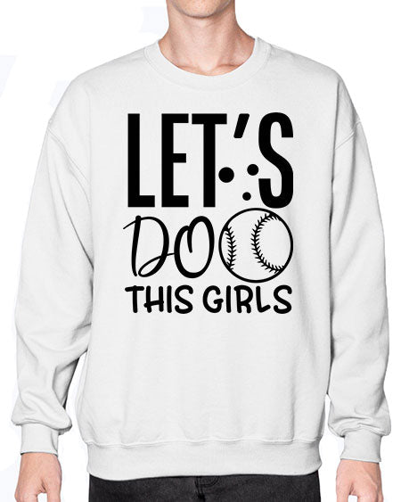 lets do this girls 2281# - softball- Sweatshirt - Crew