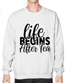 life begins after tea 1297# - tea- Sweatshirt - Crew