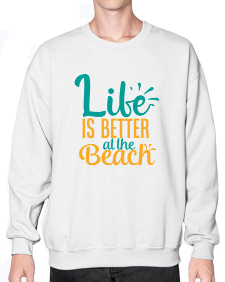 life is better at the beach Style 91# - summer- Sweatshirt - Crew