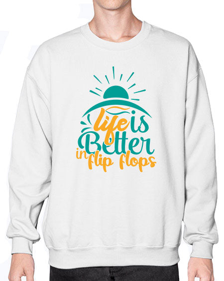 life is better in flip flops Style 89# - summer- Sweatshirt - Crew