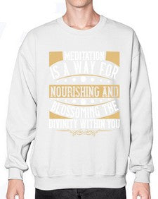 meditation is a way for nourishing and blossoming the divinity within you  422# - yoga- Sweatshirt - Crew