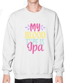 my blood type is ipa 347# - beer- Sweatshirt - Crew