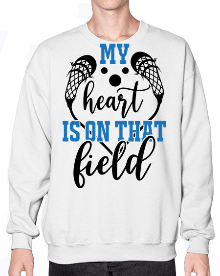 my heart is on that field 13# - lacrosse- Sweatshirt - Crew