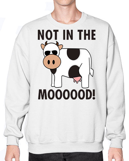 not in the mooood  - cow- Sweatshirt - Crew