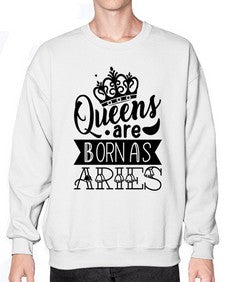 queens are born as Aries 389# - aries- Sweatshirt - Crew