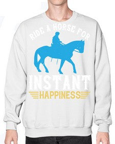 ride a horse for instant happiness Style 25# - horse- Sweatshirt - Crew