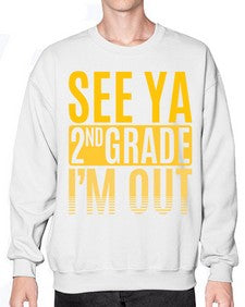 see ya second grade im out 843# - second grade- Sweatshirt - Crew