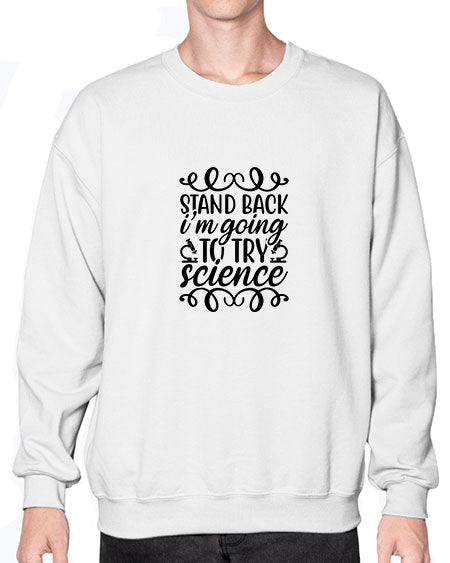 stand back im going to try science 25# - general science- Sweatshirt - Crew