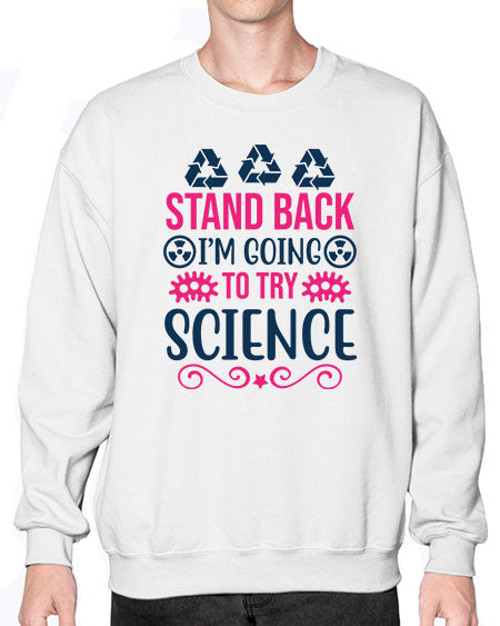 stand back im going to try science 26# - general science- Sweatshirt - Crew