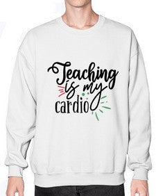 teaching is my cardio Style 402# - teacher- Sweatshirt - Crew