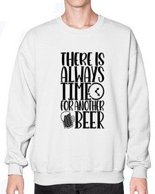 there is always time for another beer 1629# - beer- Sweatshirt - Crew
