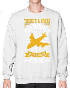theres a geat big world waiting for me  42# - airplane- Sweatshirt - Crew