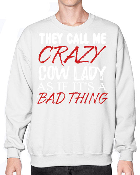 they call me crazy cow lady if its a bad thing - cow- Sweatshirt - Crew