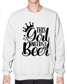 this girl needs a beer 1643# - beer- Sweatshirt - Crew