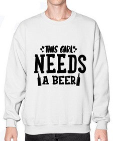this girl needs a beer 432# - beer- Sweatshirt - Crew