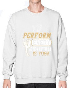 to perform every action artfully is yoga  581# - yoga- Sweatshirt - Crew