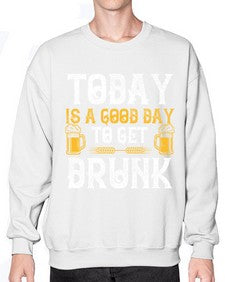 today is a good day to get drunk 1660# - beer- Sweatshirt - Crew