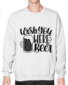 wish you were beer 1782# - beer- Sweatshirt - Crew