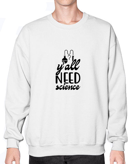 yall need science 2# - general science- Sweatshirt - Crew