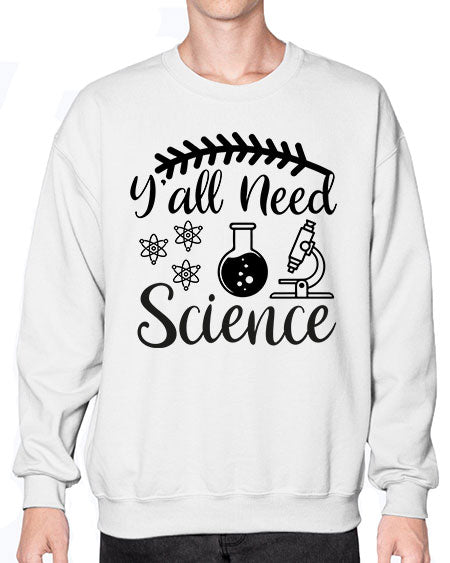 yall need science 9# - general science- Sweatshirt - Crew