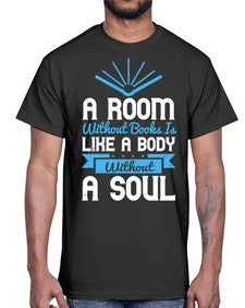 A Room Without Books Is Like A Body Without A Soul Style 52#- motivation- Cotton Tee