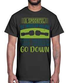 A Spoon Full Of Insulin Helps The Sugar Go Down Style 39#- diabetes- Cotton Tee