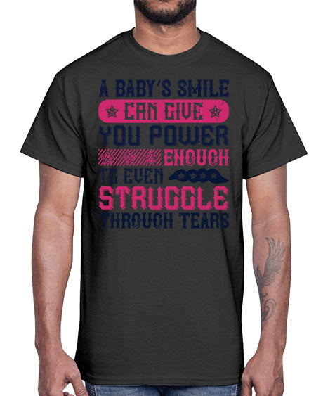 A baby’s smile can give you power… enough to even struggle through tears Style 264#- baby- Cotton Tee